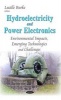 Hydroelectricity & Power Electronics - Environmental Impacts, Emerging Technologies & Challenges (Hardcover) - Lucille Burke Photo