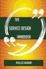 The Service Design Handbook - Everything You Need to Know about Service Design (Paperback) - Phyllis Murray Photo