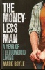 The Moneyless Man - A Year of Freeconomic Living (Hardcover) - Mark Boyle Photo