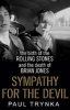 Sympathy for the Devil - The Birth of the Rolling Stones and the Death of Brian Jones (Paperback) - Paul Trynka Photo