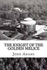 The Knight of the Golden Melice (Paperback) - John Turvill Adams Photo