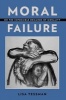 Moral Failure - On the Impossible Demands of Morality (Paperback) - Lisa Tessman Photo