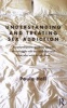 Understanding and Treating Sex Addiction - A Comprehensive Guide for People Who Struggle with Sex Addiction and Those Who Want to Help Them (Paperback) - Paula Hall Photo