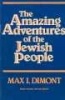 The Amazing Adventures of the Jewish People (Paperback) - Max Isaac Dimont Photo