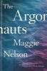 The Argonauts (Paperback) - Maggie Nelson Photo