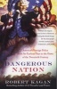 Dangerous Nation - America's Foreign Policy from Its Earliest Days to the Dawn of the Twentieth Century (Paperback) - Robert Kagan Photo