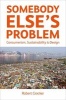 Somebody Else's Problem - Consumerism, Sustainability and Design (Paperback) - Robert Crocker Photo