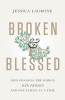 Broken & Blessed - God Changes the World One Person and One Family at a Time (Paperback) - Jessica Lagrone Photo