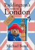 Paddington's Guide to London (Paperback) - Michael Bond Photo