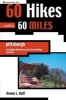 60 Hikes Within 60 Miles: Pittsburgh - Including Allegheny and Surrounding Counties (Paperback) - Donna Ruff Photo