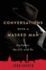 Conversations with a Masked Man - My Father, the CIA, and Me (Hardcover) - John Hadden Photo