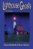 Lighthouse Ghosts - 13 Bona Fide Apparitions Standing Watch Over America's Shores (Paperback, 2nd) - Norma Elizabeth Photo