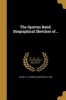 The Spartan Band. Biographical Sketches of .. (Paperback) - T a Thomas Augustus B 1830 Bland Photo