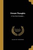 Private Thoughts - In Two Parts Complete ... (Paperback) - William 1637 1708 Beveridge Photo