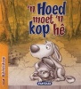 'n Hoed Moet 'n Kop He (Afrikaans, Paperback) - Francois Maree Photo