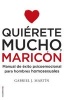 Quierete Mucho, Maricon (Spanish, Paperback) - Gabriel Martin Photo