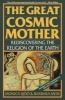 The Great Cosmic Mother - Rediscovering the Religion of the Earth (Paperback, 2nd) - Monica Sjoo Photo