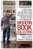 Modern Book Collecting - A Basic Guide to All Aspects of Book Collecting: What to Collect, Who to Buy From, Auctions, Bibliographies, Care, Fakes, Investments, Donations, Definitions, and More (Paperback) - Robert A Wilson Photo