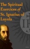 The Spiritual Exercices of St. Ignatius of Loyola (Paperback) - StIgnatius of Loyola Photo