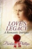 Love's Legacy - A Romantic Intrigue (Paperback) - Barbara Phillips Photo