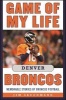 Game of My Life Denver Broncos - Memorable Stories of Broncos Football (Hardcover) - Jim Saccomano Photo