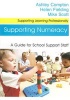 Supporting Numeracy - A Guide for School Support Staff (Paperback, 1st New edition) - Ashley Compton Photo