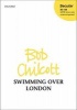 Swimming Over London - Vocal Score (Sheet music) - Bob Chilcott Photo