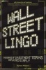 Wall Street Lingo - Thousands of Investment Terms Explained Simply (Paperback) - Nora Petersen Photo