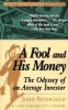 A Fool and His Money - The Odyssey of an Average Investor (Paperback) - John Rothchild Photo