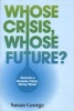 Whose Crisis, Whose Future? (Paperback) - Susan George Photo