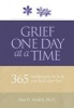 Grief One Day at a Time - 365 Meditations to Help You Heal After Loss (Paperback) - Alan D Wolfelt Photo