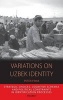 Variations on Uzbek Identity - Strategic Choices, Cognitive Schemas and Political Constraints in Identification Processes (Hardcover) - Peter Finkle Photo