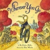 Wherever You Go (Hardcover) - Pat Zietlow Miller Photo