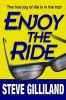 Enjoy the Ride - How to Experience the True Joy of Life (Hardcover) - Steve Gilliland Photo