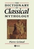 The Concise Dictionary of Classical Mythology (Paperback, New Ed) - Pierre Grimal Photo