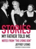 Stories My Father Told Me - Notes from "The Lyons Den" (Hardcover) - Jeffrey Lyons Photo