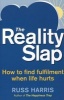 The Reality Slap (Paperback) - Russ Harris Photo