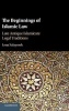 The Beginnings of Islamic Law - Late Antique Islamicate Legal Traditions (Hardcover) - Lena Salaymeh Photo