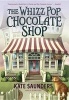 The Whizz Pop Chocolate Shop (Paperback) - Kate Saunders Photo