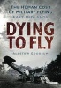 Dying to Fly - The Human Cost of Military Flying - East Midlands (Paperback, New) - Alastair Goodrum Photo