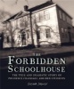 The Forbidden Schoolhouse - The True and Dramatic Story of Prudence Crandall and Her Students (Hardcover, annotated edition) - Suzanne Jurmain Photo