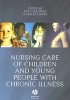 Nursing Care of Children and Young People with Chronic Illness (Paperback) - Fay Valentine Photo