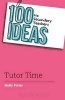 100 Ideas for Secondary Teachers: Tutor Time (Paperback) - Molly Potter Photo