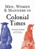 Men, Women & Manners in Colonial Times (Paperback) - Sydney George Fisher Photo