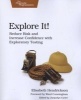 Explore It! - Reduce Risk and Increase Confidence with Exploratory Testing (Paperback) - Elisabeth Hendrickson Photo