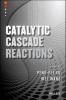 Catalytic Cascade Reactions (Hardcover) - Pengfei Xu Photo