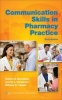 Communication Skills in Pharmacy Practice - A Practical Guide for Students and Practitioners (Paperback, 6th Revised edition) - Robert S Beardsley Photo