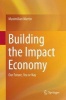 Building the Impact Economy 2016 - Our Future, Yea or Nay (Hardcover, 1st ed. 2016) - Maximilian Martin Photo