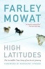 High Latitudes - The Incredible True Story of an Arctic Journey (Paperback) - Farley Mowat Photo