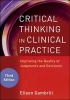 Critical Thinking in Clinical Practice - Improving the Quality of Judgments and Decisions (Paperback, 3rd Revised edition) - Eileen D Gambrill Photo